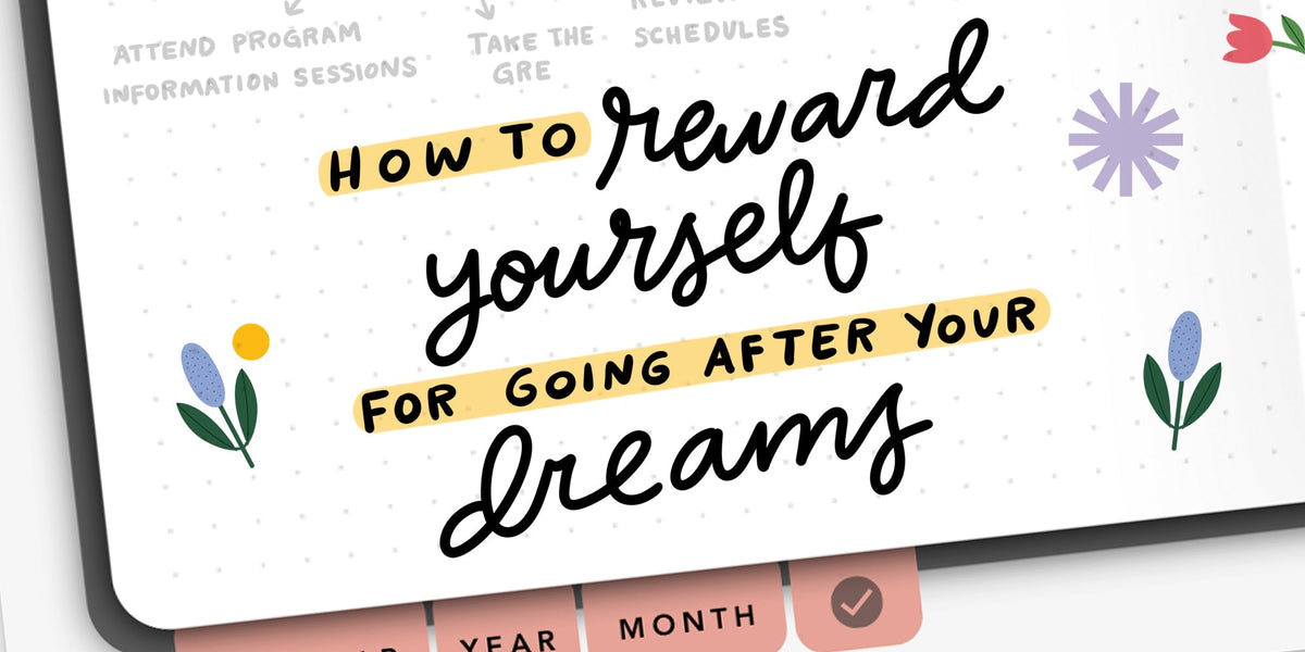 How to Reward Yourself in Your Passion Planner for Going After Your Dreams