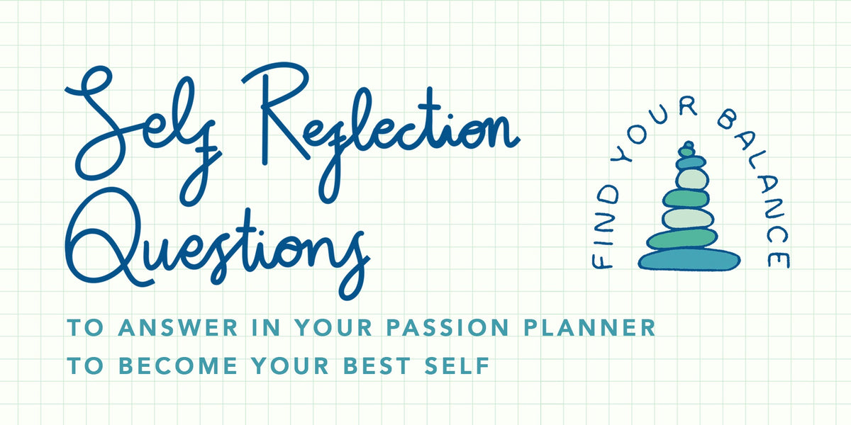 Self Reflection Questions to Answer in Your Passion Planner to Become Your Best Self